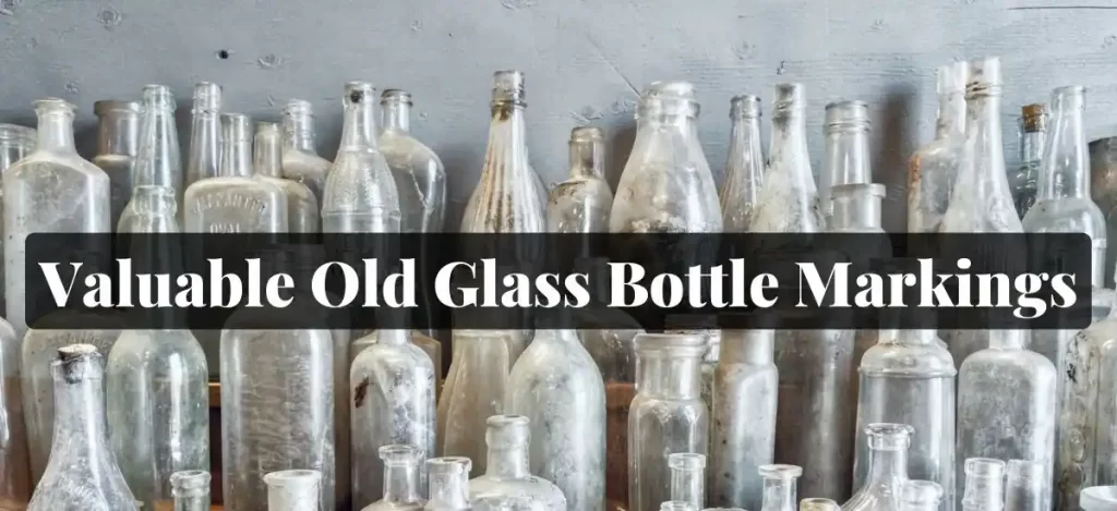 valuable old glass bottle markings