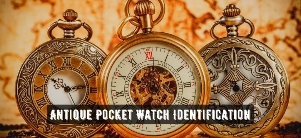 antique pocket watch identification
