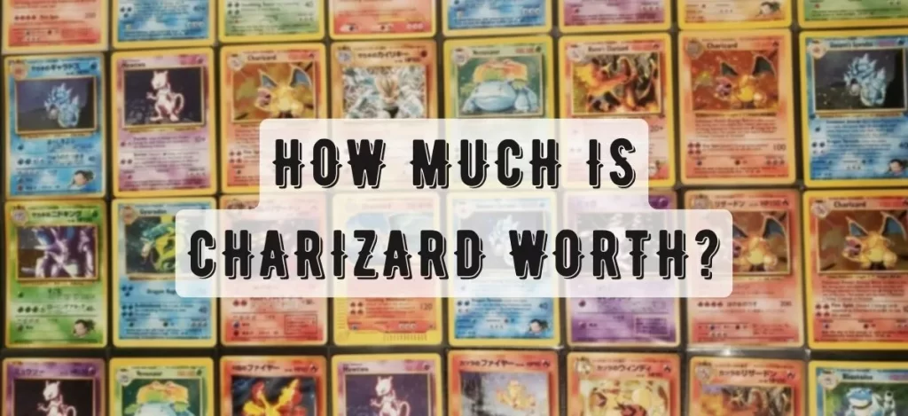 How Much Is Charizard Worth